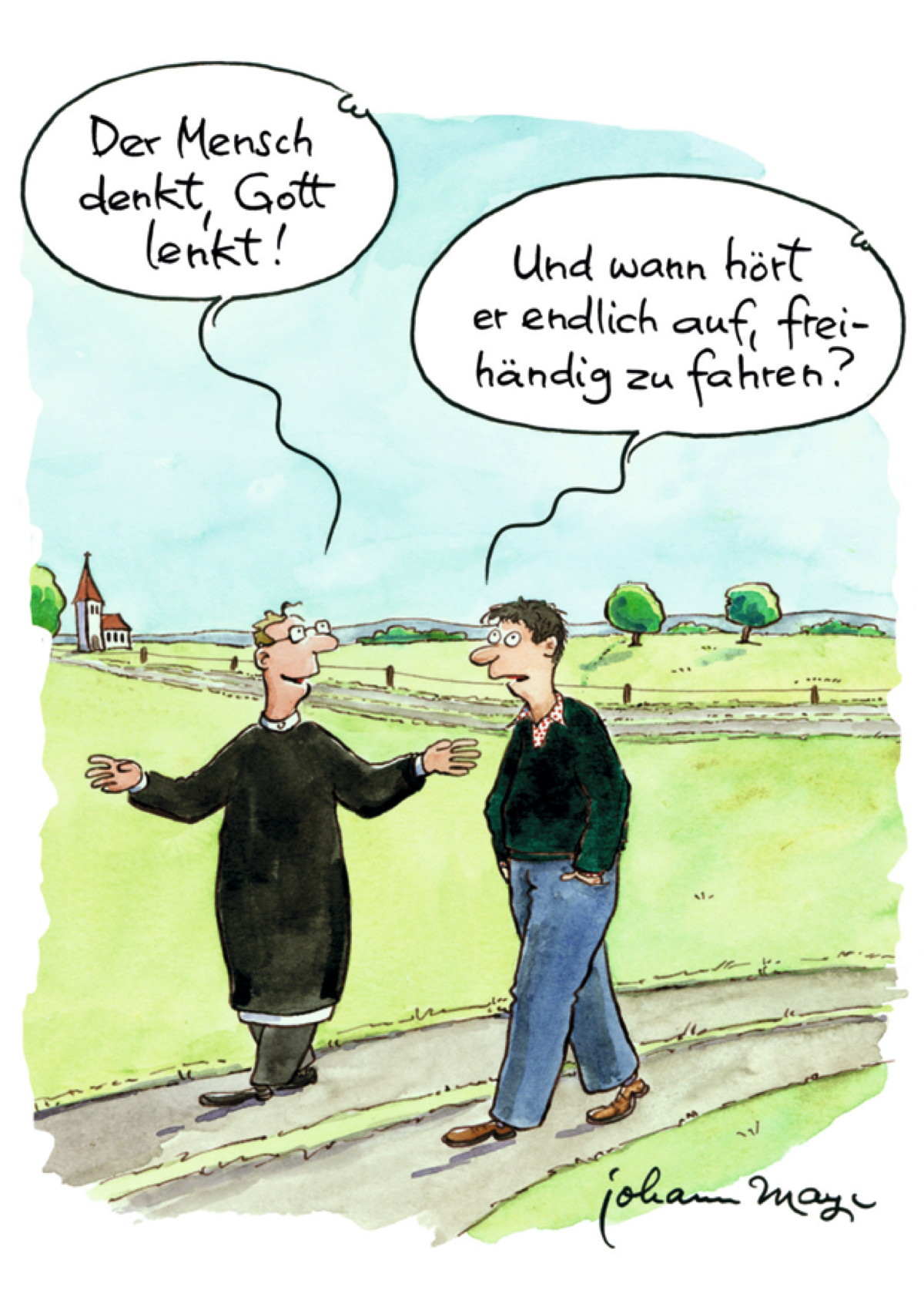 Der Mensch denkt, Gott lenkt Der Mensch denkt, Gott lenkt